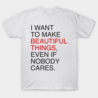 BEAUTIFUL THINGS T-Shirt